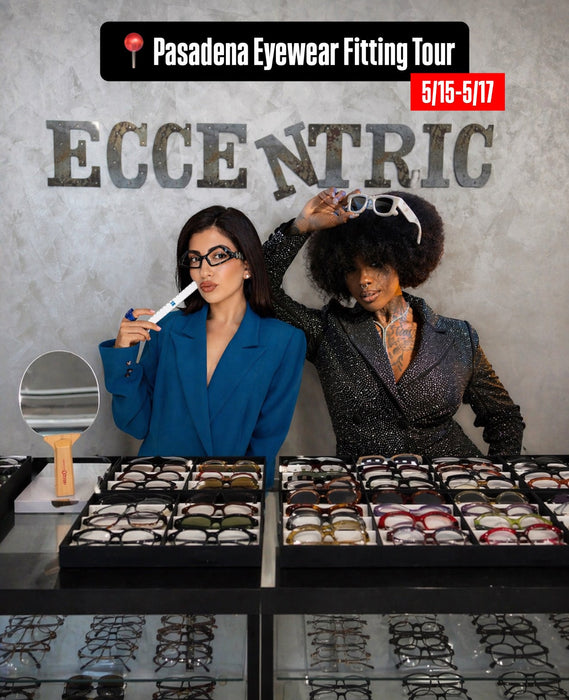 PASADENA • Eyewear Fitting Tour 5/15/-5/17